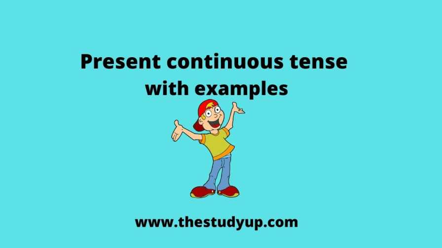 Present continuous tense with examples
