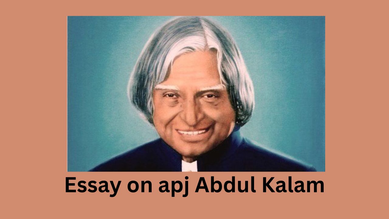 Essay on APJ Abdul Kalam
